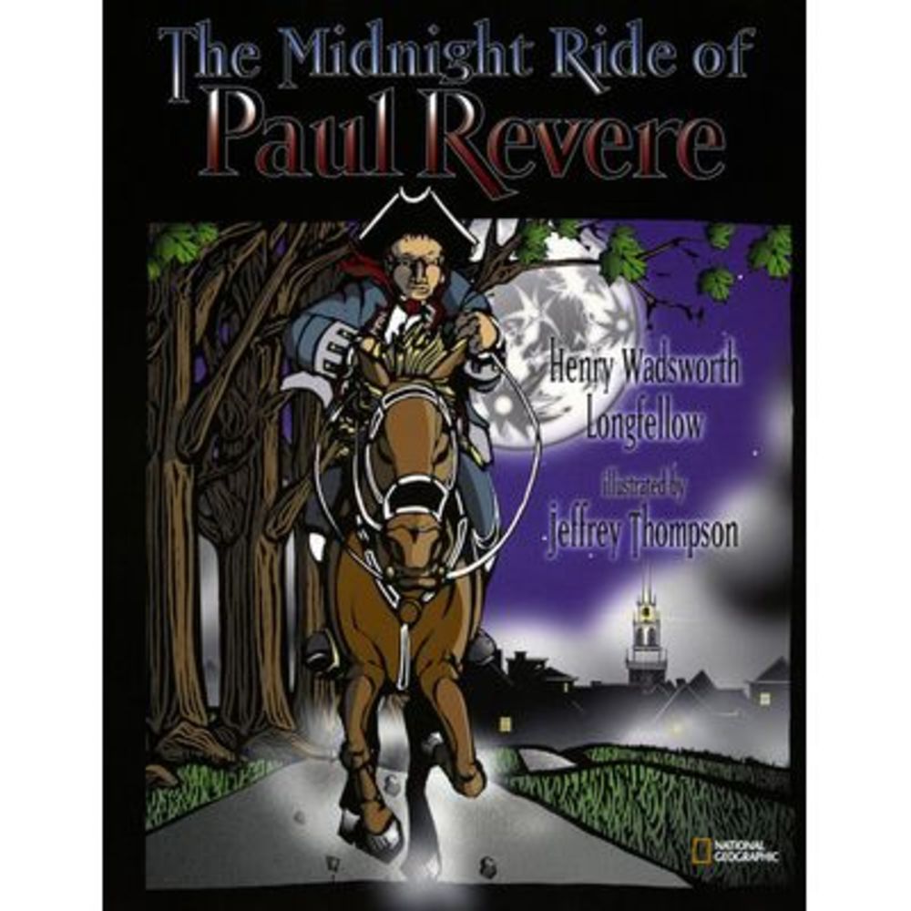 The Midnight Ride of Paul Revere -- Henry Wadsworth Longfellow
